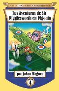 Las Aventuras de Sir Pigglesworth en Pigonia