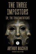 The Three Impostors: or the Transmutations
