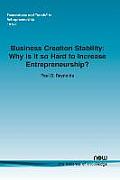Business Creation Stability: Why is it so hard to increase entrepreneurship?