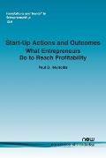 Start-up Actions and Outcomes: What Entrepreneurs Do to Reach Profitability