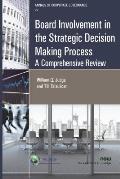 Board Involvement in the Strategic Decision Making Process: A Comprehensive Review