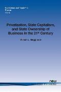 Privatization, State Capitalism, and State Ownership of Business in the 21st Century