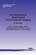 Low-Dimensional-Model-based Electromagnetic Imaging: A Survey