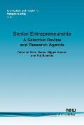 Senior Entrepreneurship: A Selective Review and Research Agenda