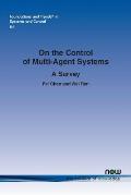 On the Control of Multi-Agent Systems: A Survey