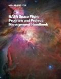 NASA Space Flight Program and Project Management Handbook: Nasa/Sp-2014-3705