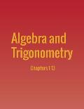 Algebra and Trigonometry: Chapters 1-13