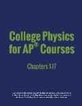 College Physics for AP(R) Courses: Part 1: Chapters 1-17