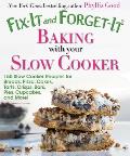 Fix It & Forget It Baking with Your Slow Cooker 250 Slow Cooker Recipes for Breads Cakes Cookies & More