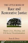 Little Book Of Race & Restorative Justice Black Lives Healing & Us Social Transformation