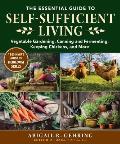 Essential Guide to Self Sufficient Living Vegetable Gardening Canning & Fermenting Keeping Chickens & More