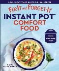 Fix-It and Forget-It Instant Pot Comfort Food: 100 Crowd-Pleasing Recipes