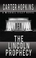 The Lincoln Prophecy: A Michael Riley Novel