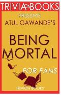 Trivia-On-Books Being Mortal by Atul Gawande