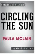 Conversation Starters Circling the Sun by Paula McLain
