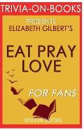 Trivia-On-Books Eat, Pray, Love by Elizabeth Gilbert