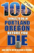 100 Things to Do in Portland Oregon Before You Die 2nd Edition