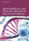 Developmental and Stem Cell Biology in Health and Disease