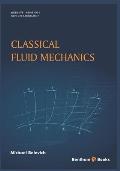 Classical Fluid Mechanics