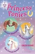 Princess Ponies Bind Up Books 4 6 A Unicorn Adventure an Amazing Rescue & Best Friends Forever