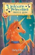 Unicorn Princesses 07 Fireflys Glow