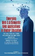 Emerging Web 3.0/ Semantic Web Applications in Higher Education: Growing Personalization and Wider Interconnections in Learning (Hc)