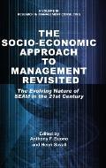 The Socio-Economic Approach to Management Revisited: The Evolving Nature of Seam in the 21st Century (Hc)