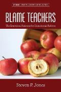 Blame Teachers: The Emotional Reasons for Educational Reform