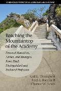 Reaching the Mountaintop of the Academy: Personal Narratives, Advice and Strategies From Black Distinguished and Endowed Professors