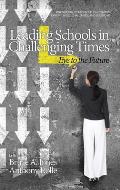 Leading Schools in Challenging Times: Eye to the Future (HC)