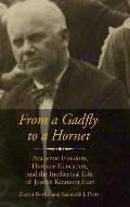 From a Gadfly to a Hornet: Academic Freedom, Humane Education, and the Intellectual Life of Joseph Kinmont Hart(HC)