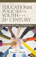 Educational Policies and Youth in the 21st Century: Problems, Potential, and Progress(HC)