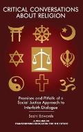 Critical Conversations about Religion: Promises and Pitfalls of a Social Justice Approach to Interfaith Dialogue(HC)