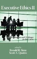 Executive Ethics II: Ethical Dilemmas and Challenges for the C Suite, 2nd Edition(HC)