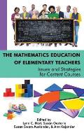 The Mathematics Education of Elementary Teachers: Issues and Strategies for Content Courses(HC)