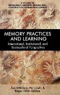 Memory Practices and Learning: Interactional, Institutional, and Sociocultural Perspectives (hc)