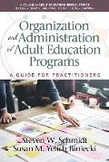 Organization & Administration Of Adult Education Programs A Guide For Practitioners