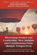 Theorizing Women and Leadership: New Insights and Contributions from Multiple Perspectives