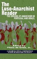 The Luso‐Anarchist Reader: The Origins of Anarchism in Portugal and Brazil(HC)