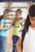 Creating and Negotiating Collaborative Spaces for Socially‐Just Anti‐Bullying Interventions for K‐12 Schools