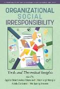 Organizational Social Irresponsibility: Tools and Theoretical Insights