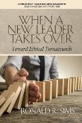 When a New Leader Takes Over: Toward Ethical Turnarounds
