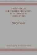 Foundations for Teacher Education in Audio-Visual Instruction