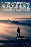 The Transformational Odyssey: Finding Your Path to Personal Transformation and Self-Renewal