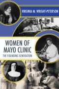 Women of Mayo Clinic: The Founding Generation