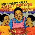 Can't Nobody Make a Sweet Potato Pie Like Our Mama