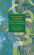 Bad Side of Books Selected Essays of DH Lawrence
