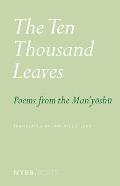 The Ten Thousand Leaves: Poems from the Man'yoshu