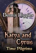 Katya and Cyrus: Time Pilgrims