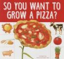 So You Want to Grow a Pizza?